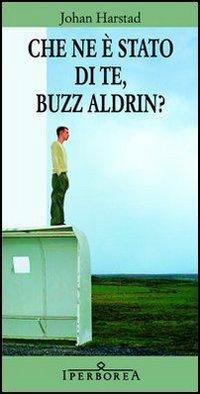 Copertina del libro Che ne è stato di te, Buzz Aldrin?