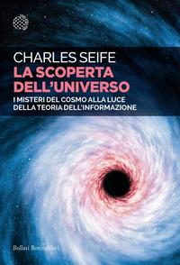 Copertina del libro La scoperta dell'universo. I misteri del cosmo alla luce della teoria dell'informazione