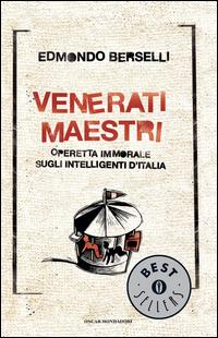 Copertina del libro Venerati maestri. Operetta immorale sugli intelligenti d'Italia