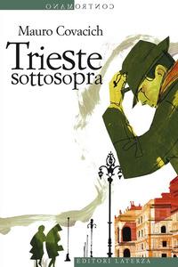 Copertina del libro Trieste sottosopra. Quindici passeggiate nella città del vento