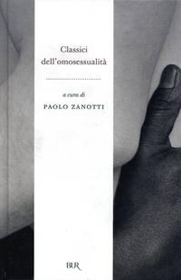 Copertina del libro Classici dell'omosessualitÃ . L'avventurosa storia di un'utopia