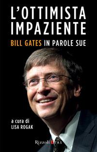 Copertina del libro L' ottimista impaziente. Bill Gates in parole sue