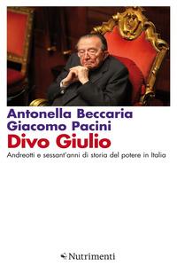 Copertina del libro Divo Giulio. Andreotti e sessant'anni di storia del potere in Italia