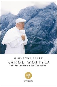 Copertina del libro Karol Wojtyla. Un pellegrino dell'assoluto
