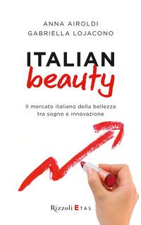 Copertina del libro Italian Beauty. Il mercato italiano della bellezza tra sogno e innovazione