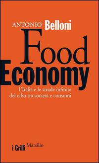 Copertina del libro Food economy. L'Italia e le strade infinite del cibo tra società e consumi