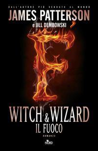 Copertina del libro Witch & Wizard. Il fuoco