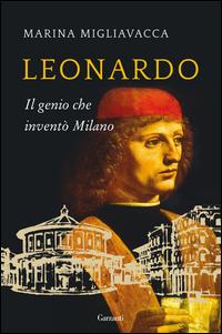 Copertina del libro Leonardo. Il genio che inventò Milano