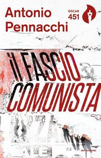 Copertina del libro Il fasciocomunista. Vita scriteriata di Accio Benassi