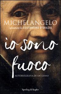 Copertina del libro Michelangelo. Io sono fuoco
