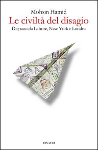 Copertina del libro Le civiltÃ  del disagio. Dispacci da Lahore, New York e Londra