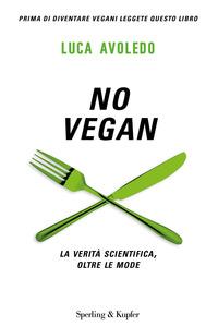 Copertina del libro No vegan. La veritÃ  scientifica, oltre le mode