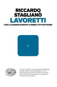 Copertina del libro Lavoretti. Così la «sharing economy» ci rende tutti più poveri