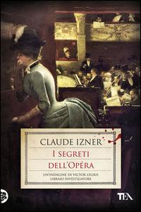Copertina del libro I segreti dell'Opéra. Un'indagine di Victor Legris libraio investigatore