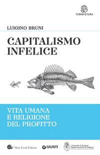Copertina del libro Capitalismo infelice. Vita umana e religione del profitto