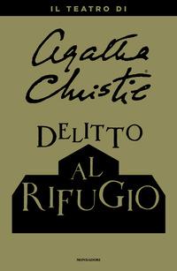Copertina del libro Delitto al rifugio. Il teatro di Agatha Christie