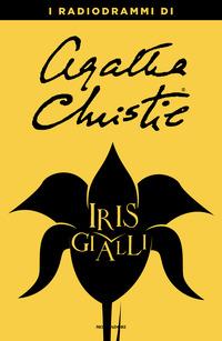 Copertina del libro Iris gialli. I radiodrammi di Agatha Christie