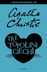 Copertina del libro Tre topolini ciechi. I radiodrammi di Agatha Christie