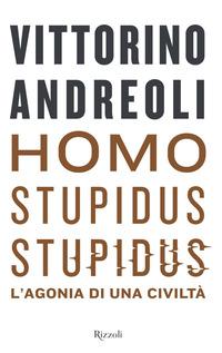 Copertina del libro Homo stupidus stupidus. L'agonia di una civiltÃ 