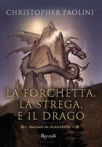 Copertina del libro La forchetta, la strega e il drago. Racconti da Alagaësia
