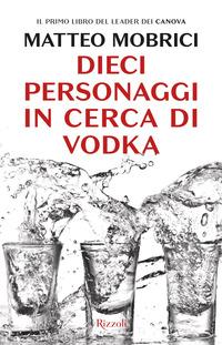 Copertina del libro Dieci personaggi in cerca di vodka