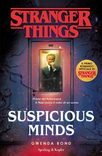 Copertina del libro Suspicious Minds. Il primo romanzo ufficiale di Stranger Things