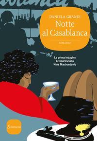 Copertina del libro Notte al Casablanca. La prima indagine del maresciallo Nina Mastrantonio