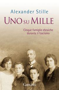Copertina del libro Uno su mille. Cinque famiglie ebraiche durante il fascismo