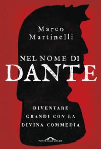 Copertina del libro Nel nome di Dante. Diventare grandi con la Divina Commedia