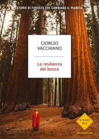 Copertina del libro La resilienza del bosco. Storie di foreste che cambiano il pianeta