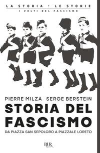 Copertina del libro Storia del fascismo. Da piazza San Sepolcro a Piazzale Loreto