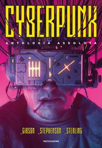 Copertina del libro Cyberpunk. Antologia assoluta