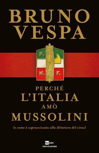 Copertina del libro PerchÃ© l'Italia amÃ² Mussolini (e come Ã¨ sopravvissuta alla dittatura del virus)