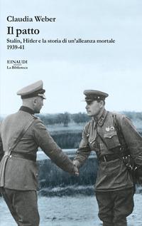 Copertina del libro Il patto. Stalin, Hitler e la storia di un'alleanza mortale 1939-41