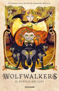 Copertina del libro Wolfwalkers. Il popolo dei lupi