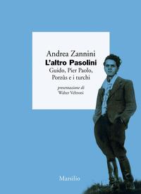 Copertina del libro L' altro Pasolini. Guido, Pier Paolo, Porzûs e i turchi