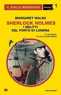 Copertina del libro Sherlock Holmes. I delitti del porto di Londra