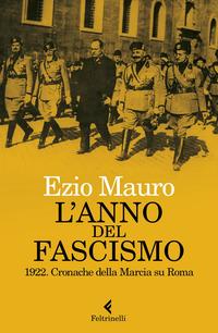 Copertina del libro L' anno del fascismo. 1922. Cronache della marcia su Roma