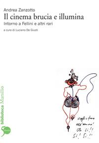 Copertina del libro Il cinema brucia e illumina. Intorno a Fellini e altri rari